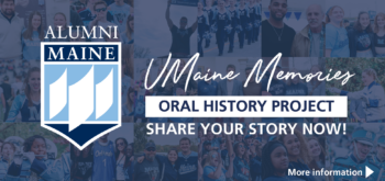 UMaine Memories - Oral History Project. Share your story now!